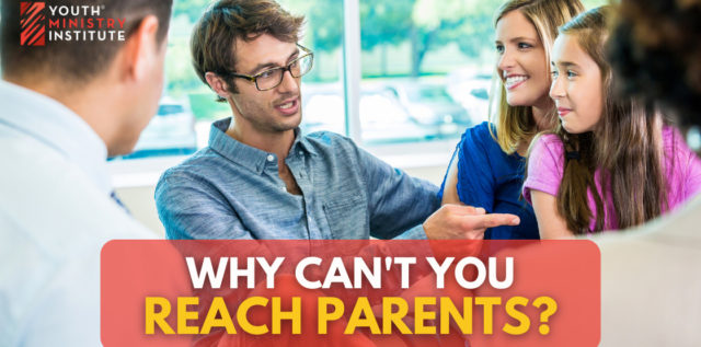 Why Can't You Reach Parents