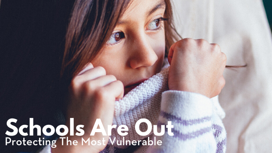 Schools are out: protecting the most vulnerable children