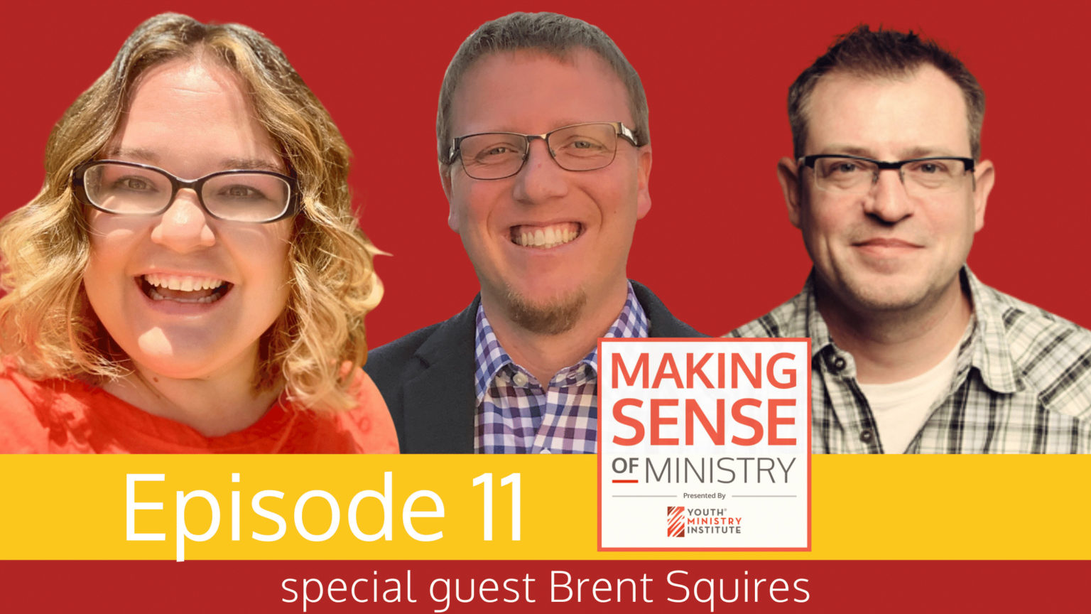 Episode 11 of the Making Sense of Ministry Hosts and Guest