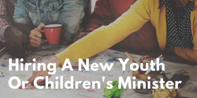 Hiring a new youth or children's minister blog post