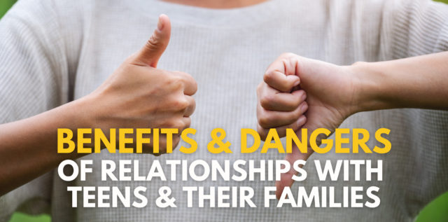 Benefits & Dangers of Relationships With Teens & Their Families