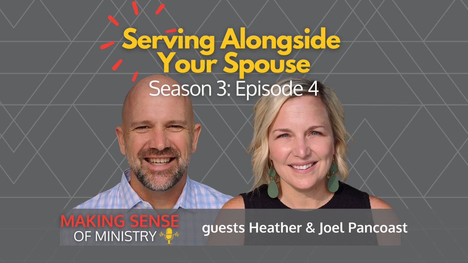 Season 3: Episode 4 of the Making Sense of Ministry podcast - ministry & marriage