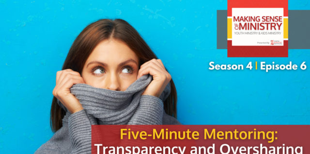 transparency and oversharing on this episode of the five minute mentorinng