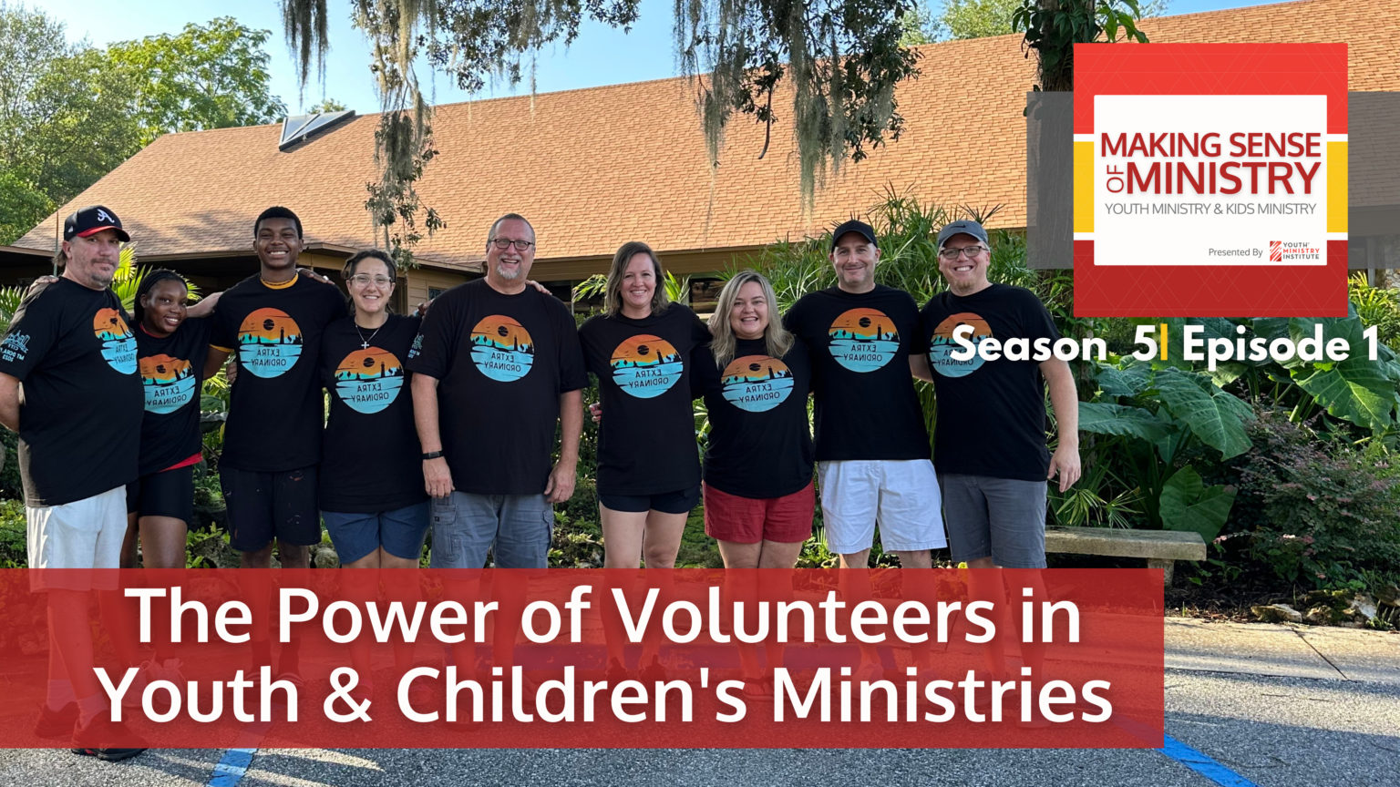Volunteers standing together outside. The banner for Making Sense of Ministry podcast episode, season 5: episode 1.